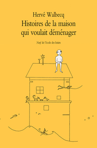 Image de Histoires de la maison qui voulait déménager
