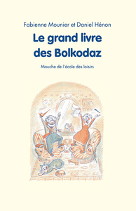 Image de Le grand livre des Bolkodaz