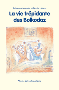 Image de La vie trépidante des Bolkodaz
