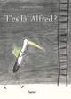 Image de T'es là, Alfred?