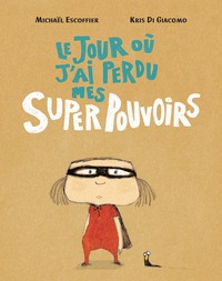 Image de LE JOUR OU J AI PERDU MES SUPERPOUVOIRS