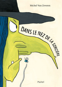 Image de Dans le nez de la sorcière