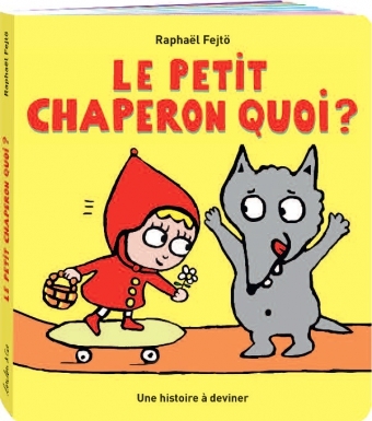 Image de Petit chaperon quoi ? (Le)