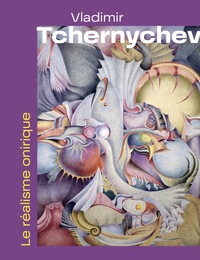 Picture of Vladimir Tchernychev. Le réalisme onirique