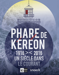 Image de PHARE DE KEREON 1916-2016 UN SIECLE DANS LE COURANT