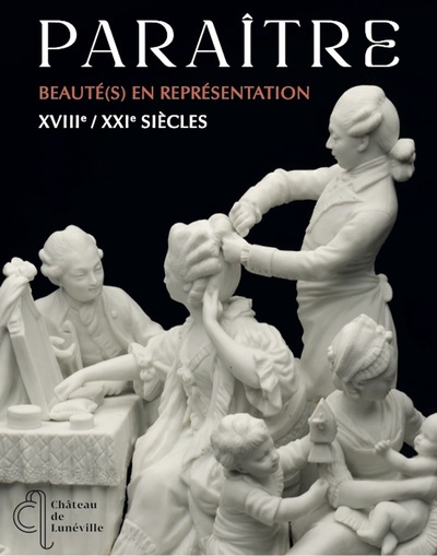Picture of Paraître. Beauté(s) en représentation, XVIIIe-XXIe siècles