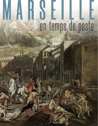 Picture of Marseille en temps de peste 1720-1722