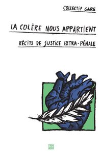 Image de LA COLERE NOUS APPARTIENT : RECITS DE JUSTICE EXTRA-PENALE