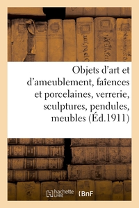 Picture of Objets d'art et d'ameublement, faîences et porcelaines, objets divers, verrerie, sculptures
