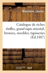Picture of Catalogue de riches étoffes, grand tapis oriental, bronzes, meubles, tapisseries
