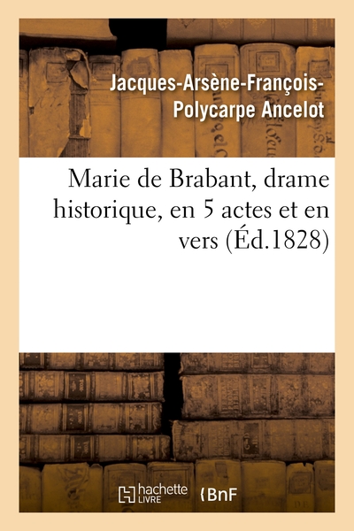 Image de Marie de Brabant, drame historique, en 5 actes et en vers