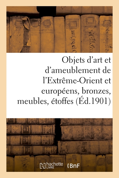 Image de Objets d'art et d'ameublement de l'Extrême-Orient et européens, bronzes, meubles, étoffes