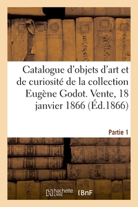 Image de Catalogue d'objets d'art et de curiosité de la collection Eugène Godot. Partie 1