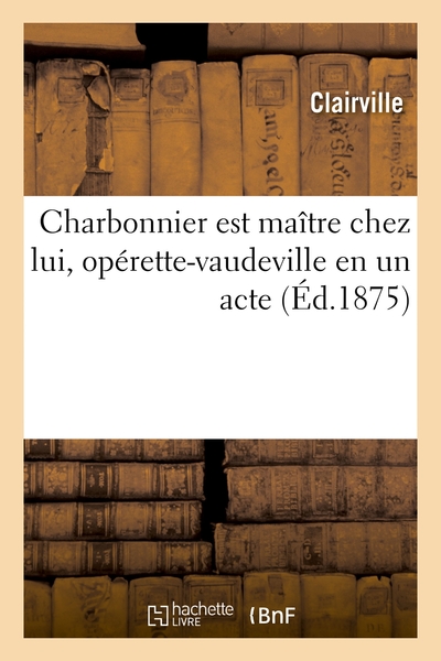Image de Charbonnier est maître chez lui, opérette-vaudeville en un acte