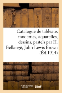 Image de Catalogue de tableaux modernes, aquarelles, dessins, pastels par H. Bellangé, John-Lewis Brown