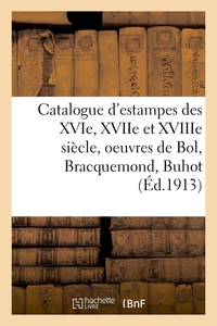 Image de Catalogue d'estampes des XVIe, XVIIe et XVIIIe siècle, oeuvres de Bol, Bracquemond, Buhot