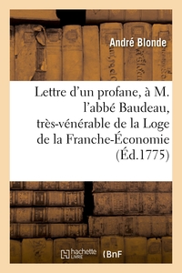 Image de Lettre d'un profane, à M. l'abbé Baudeau, très-vénérable de la scientifique