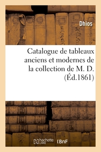 Image de Catalogue de tableaux anciens et modernes de la collection de M. D.