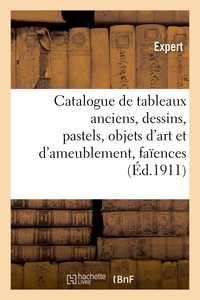 Picture of Catalogue de tableaux anciens, dessins, pastels, objets d'art et d'ameublement, faïences