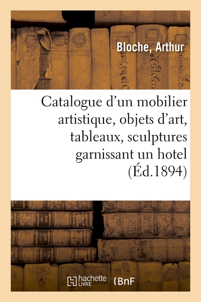 Picture of Catalogue d'un mobilier artistique ancien et de style, objets d'art, tableaux, sculptures