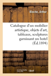 Picture of Catalogue d'un mobilier artistique ancien et de style, objets d'art, tableaux, sculptures