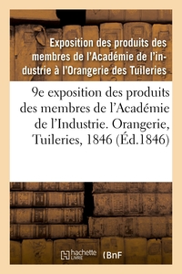 Image de 9e exposition des produits des membres de l'Académie de l'Industrie. Orangerie, Tuileries, 1846