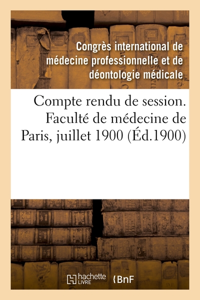 Picture of Compte rendu de session. Faculté de médecine de Paris, juillet 1900