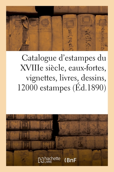 Image de Catalogue d'estampes anciennes principalement de l'école française du XVIIIe siècle