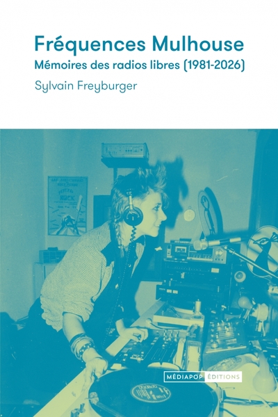 Picture of Fréquences Mulhouse - Mémoires des radios libres (1981-2026)