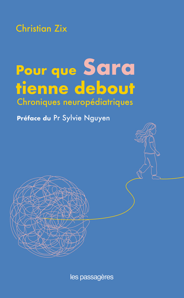 Image de POUR QUE SARA TIENNE DEBOUT : CHRONIQUES NEUROPEDIATRIQUES