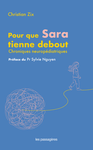Image de POUR QUE SARA TIENNE DEBOUT : CHRONIQUES NEUROPEDIATRIQUES