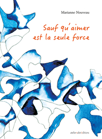 Picture of Sauf qu'aimer est la seule force