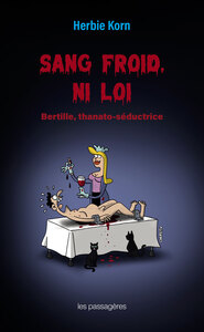Image de SANG FROID, NI LOI : BERTILLE, THANATO-SEDUCTRICE