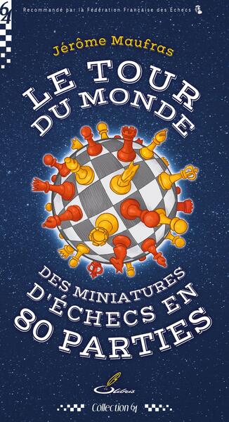 Picture of Le tour du monde des miniatures d'échecs en 80 parties