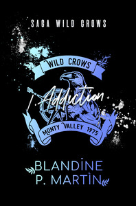 Image de Wild Crows - 1. Addiction