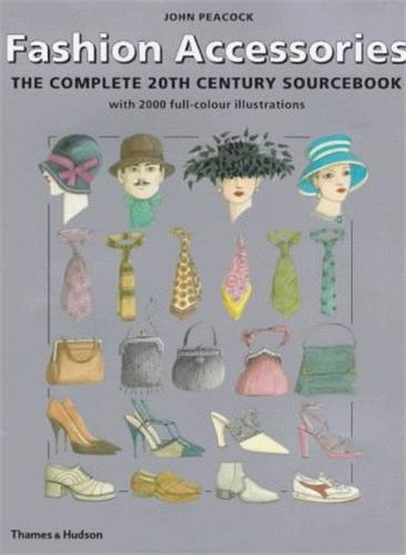 Picture of Fashion Accessories - The Complete 20th Century Sourcebook /anglais