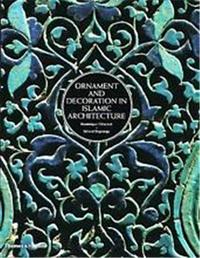 Image de Ornament and Decoration In Islamic Architecture /anglais