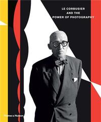 Image de Le Corbusier and the Power of Photography /anglais