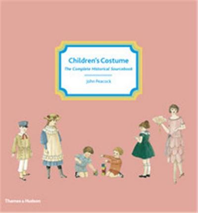 Picture of Children's Costume The Complete Historical Sourcebook /anglais