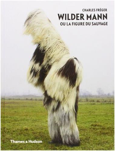 Image de Charles FrEger Wilder Mann ou la figure du sauvage /franCais