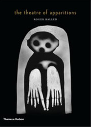 Image de Roger Ballen The Theatre of Apparitions /anglais