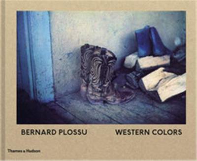 Image de Bernard Plossu Western Colors /anglais