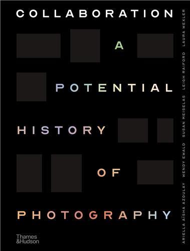 Picture of Collaboration: A Potential History of Photography (Hardback) /anglais