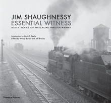 Image de Jim Shaughnessy: Essential Witness: Sixty Years of Railroad Photography /anglais