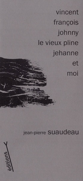 Image de Vincent, François, Johnny, le Vieux Pline, Jehanne et moi