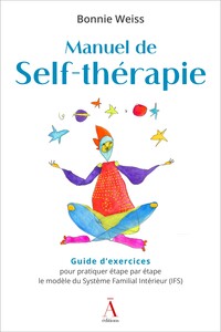 Image de Manuel de self-thérapie - guide d'exercices pour pratiquer étape par étape le modèle du système familial intérieur, IFS..