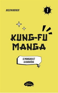 Picture of KUNG-FU MANGA V 01 LE MANGAKA ET LA KARATEKA