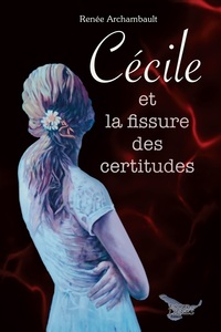 Image de Cécile et la fissure des certitudes