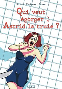 Image de Qui veut égorger Astrid la truie ?