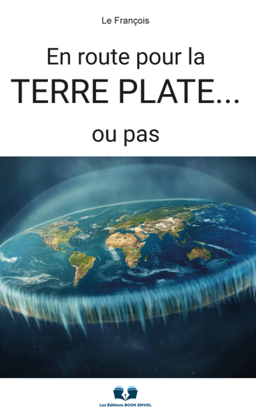 Image de EN ROUTE POUR LA TERRE PLATE (OU PAS)